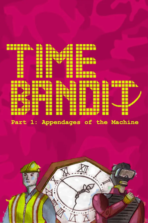 Time Bandit – Part 1: Appendages of the Machine Cover Art