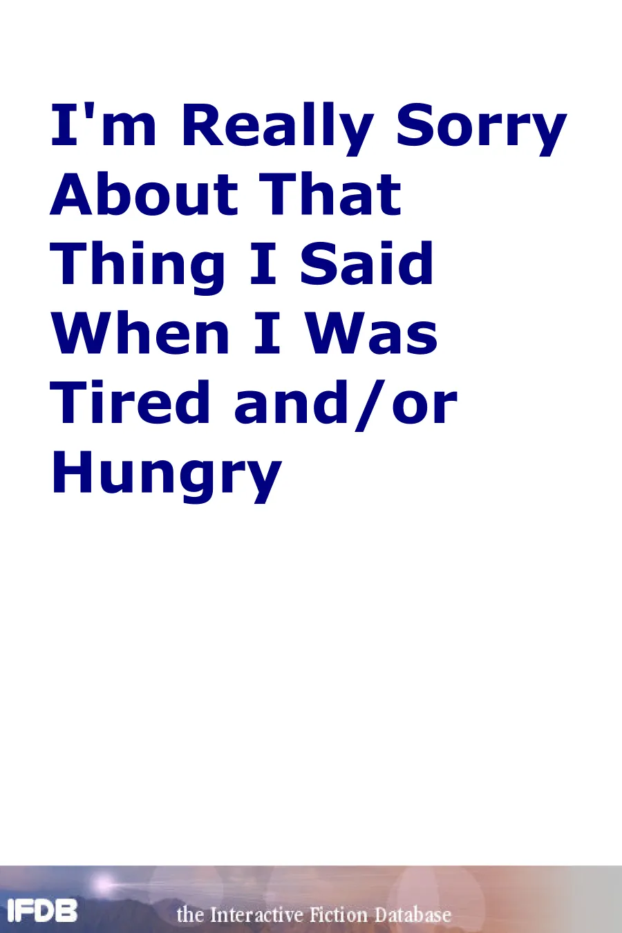 I'm Really Sorry About That Thing I Said When I Was Tired and/or Hungry Cover Art