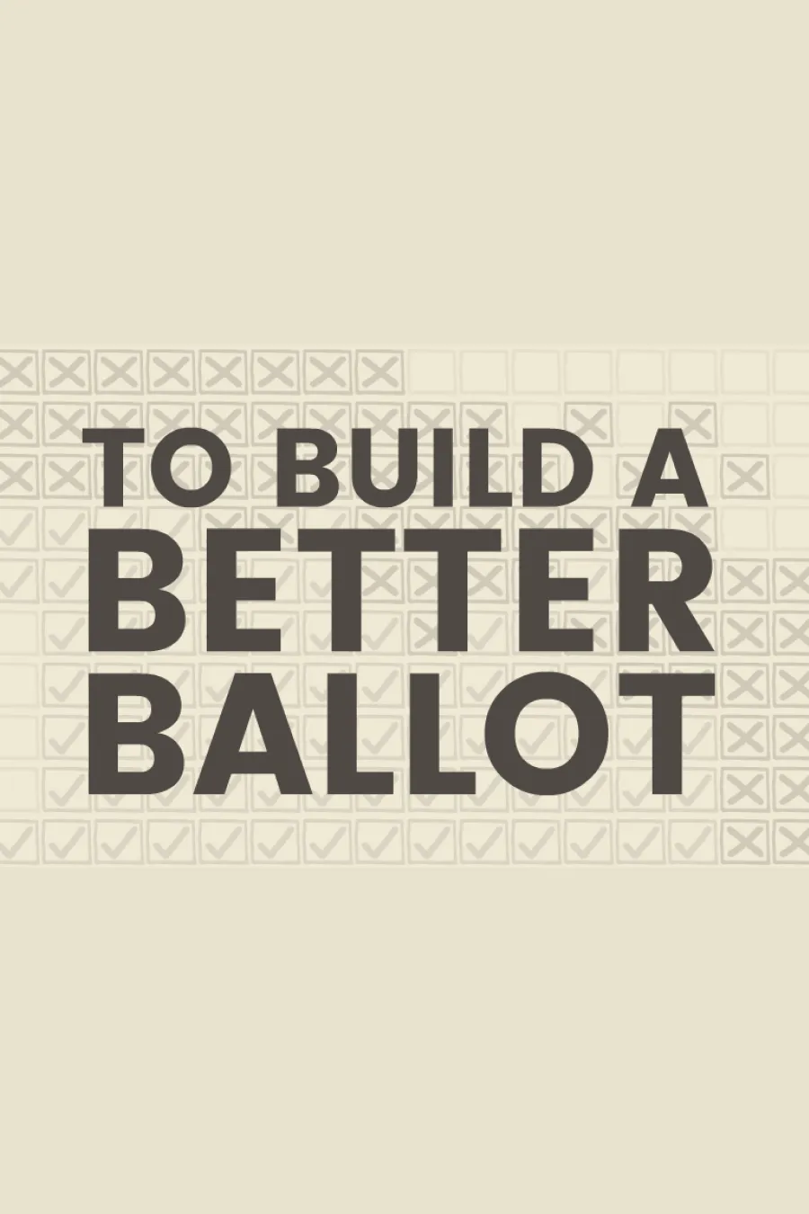 To Build a Better Ballot Cover Art